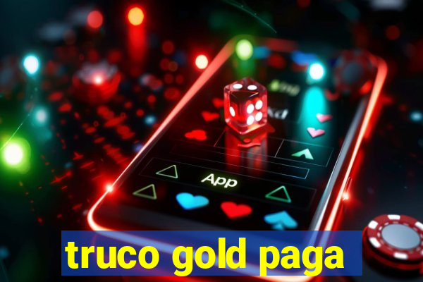 truco gold paga